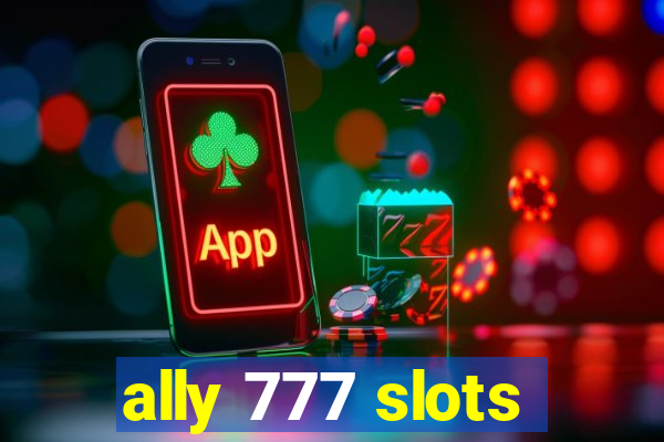 ally 777 slots